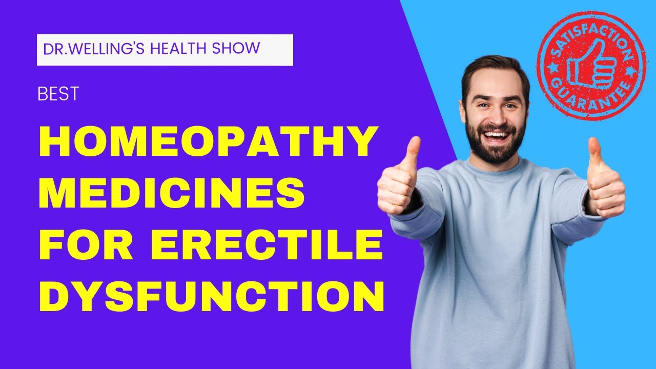 Best Homeopathy Medicines For Erectile Dysfunction • Permanent Cure Of Erectile Dysfunction