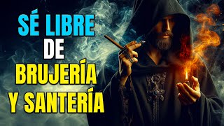 Poderosa Oración de Liberación de Brujería y Santería de Alto Nivel.