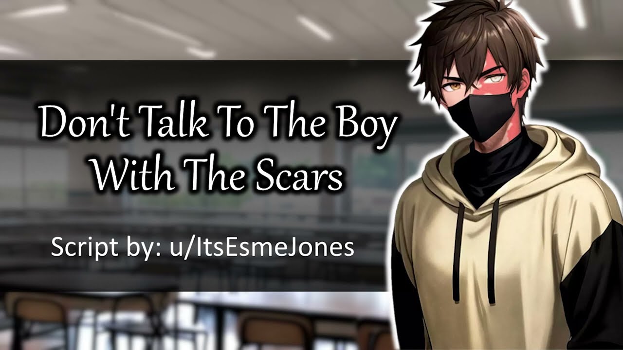 Don't Talk to the Boy With the Scars [Strangers to Friends?] [Mysterious Masked Speaker] [M4A]