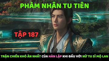 Phàm Nhân Tu Tiên Tập 187 Đây Có Lẽ Là Trận Chiến Khó Khăn Nhất Của Hàn Lập Từ Khi Lên Nguyên Anh
