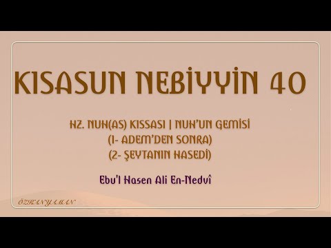 KISASUN NEBİYYİN 40 (HZ NUH AS KISSASI - NUHUN GEMİSİ 1-2) | ADEMDEN SONRA / ŞEYTANIN HASEDİ