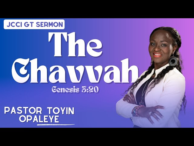 The Chavvah| JCCI GT Sermon