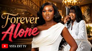 FOREVER ALONE - SONIA UCHE , CHINENYE NNEBE  | LATEST 2026 NIGERIAN MOVIES
