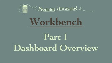 Workbench Part 1 - Dashboard Overview