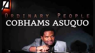 Video thumbnail of "Cobhams Asuquo - Ordinary People"