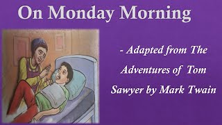 On Monday Morning Adventures Of Tom Sawyer Mark Twain Cl 7 Explained In Tamil
