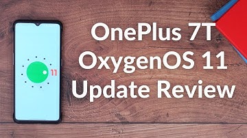 OnePlus 7T: OxygenOS 11 Update Experience!