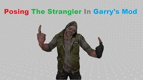 Gmod Strangler posing tutorial