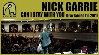 NICK GARRIE - Can I Stay With You [Live Tanned Tin 2011]