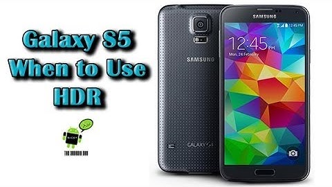 When to Use HDR on the Galaxy S5