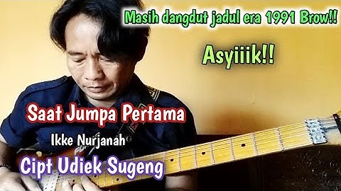 Saat Jumpa Pertama//Ikke Nurjanah Karya Cipta Udiek Sugeng