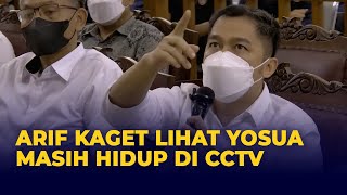 Momen Saksi Arif Kaget Lihat Yosua Masih Hidup di Rekaman CCTV