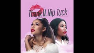 thank u, nip tuck. - Ari x Nicki