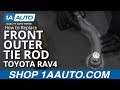 How to Replace Front Outer Tie Rod 2006-18 Toyota RAV4