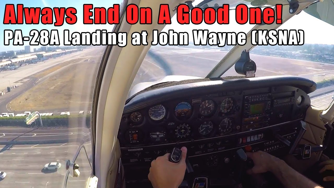 Always End On A Good One - Piper Archer II PA-28A Landing at John Wayne  Airport (KSNA) - YouTube