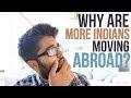 THESE 3 REASONS are FORCING INDIANS to move Abroad (Hindi)