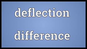 Deflection difference Meaning