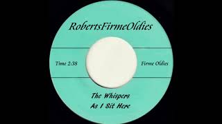 The Whispers ~ As I Sit Here