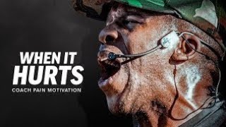 WHEN IT HURTS - Best Motivational Speech Video (Featuring Coach Pain)