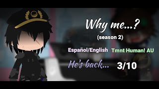 Why me...? (Season 2) || TMNT Human || ESP/ENG || 3/10 "He's back..." || Gacha Club