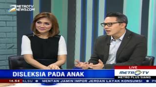 Mengenal Gangguan Disleksia Pada Anak - Part 2