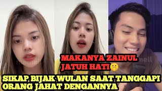 PANTES ZAINUL JATUH HATI ‼️ Sikap Bijak Wulan Tanggapi Orang Yang Jahat 🤫