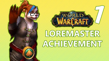 WoW Loremaster Achievement Part 1 - Starting out!