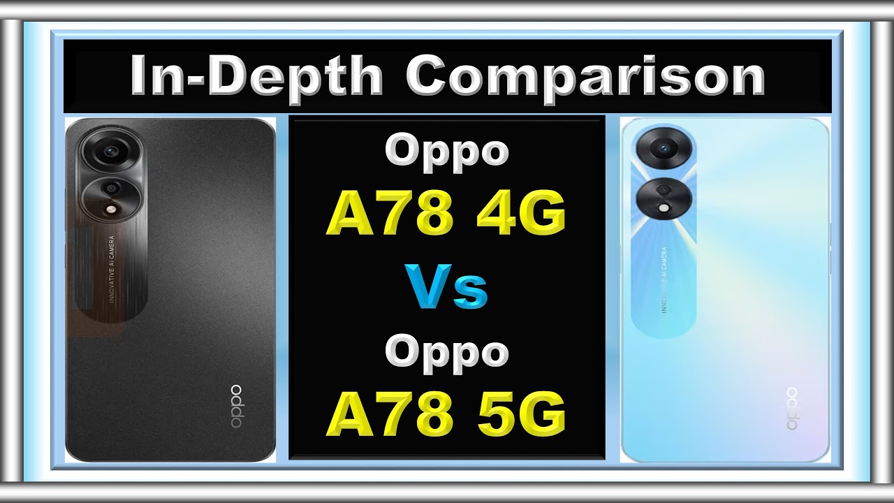 Oppo A78 4G Vs Oppo A78 5G 