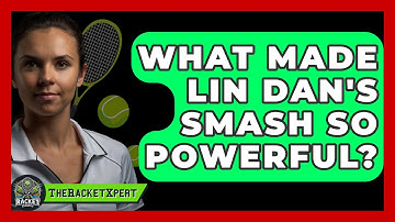 What Made Lin Dan
