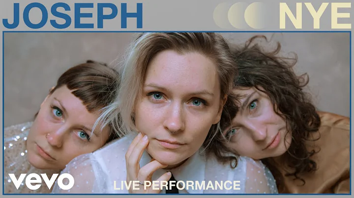 Joseph - NYE (Live Performance) | Vevo