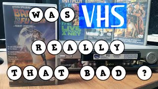 Was VHS Video better than you remember ?