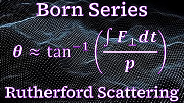 Problem 10.14 - Born Series ⇢ Rutherford Scattering Revisited: Intro to Quantum Mechanics