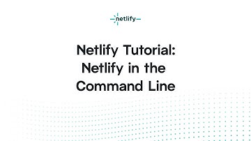 Netlify Tutorial – Netlify in the Command Line