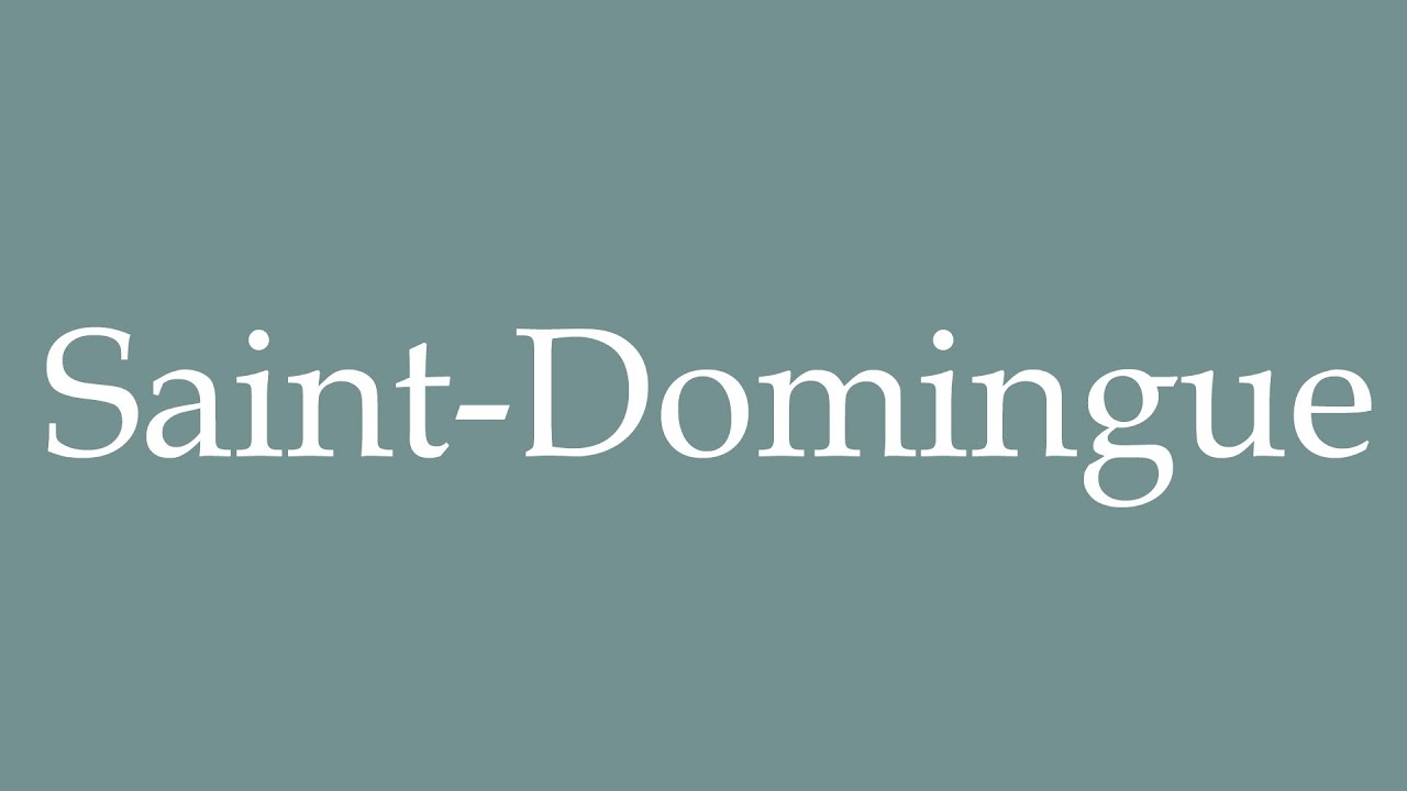 How To Pronounce Saint Domingue Correctly In French YouTube how-to-pronounce-saint-domingue-correctly-in-french-youtube