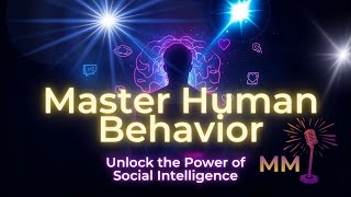 “The Psychology of Human Behavior: Master People & Unlock True Social Intelligence”