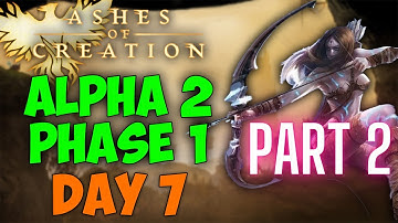 DAY 7 PART 2 | 24/7 GRIND MARATHON | RANGER MAIN | ALPHA 2 | ASHES OF CREATION BEST MMORPG 2024 PC