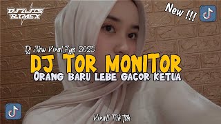 DJ TOR MONITOR KETUA ORANG BARU LEBE GACOR KETUA VIRAL TIKTOK 2025