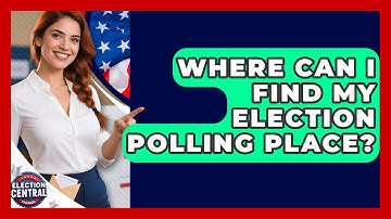 Where Can I Find My Election Polling Place? - Election Central Channel