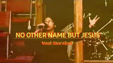 No Other Name But Jesus | Vani Marshall | Version | Apostolic Move | Pentecostal Fire