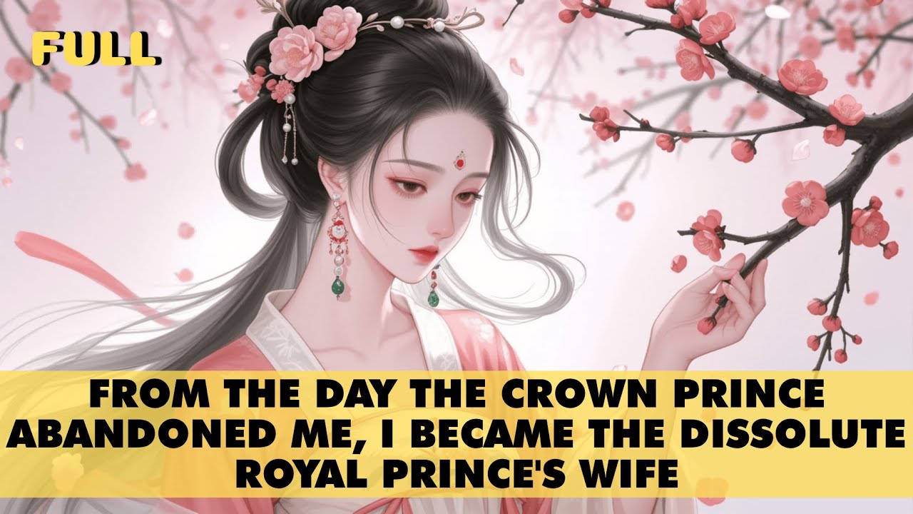 📙 From The Day The Crown Prince Abandoned Me, I Became The Dissolute Royal Prince's Wife