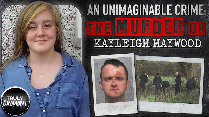 An Unimaginable Crime: The Murder Of Kayleigh Hayw...