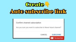 How to create youtube auto subscribe Link