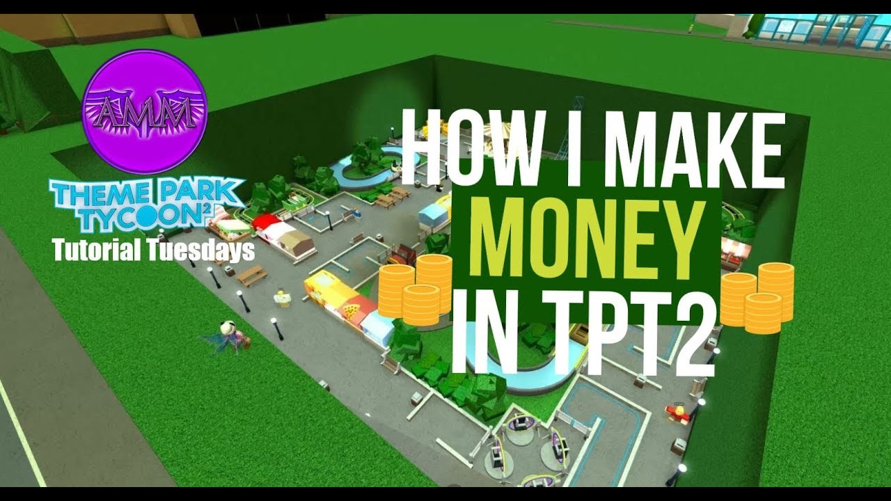 Tpt2 Tutorial Tuesdays How I Make Money In Tpt2 Youtube - tpt2 fast money tutorial roblox theme park tycoon 2 bre