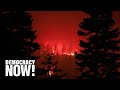 “This Is Climate Change”: West Coast Fires Scorch Millions of Acres & Blot Out the Sun