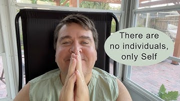 There are no individuals, only Self || Nonduality and Enlightenment Simplified