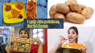 I ONLY Ate 🥔 potatoes 24 Hours.. ||😅😂😘