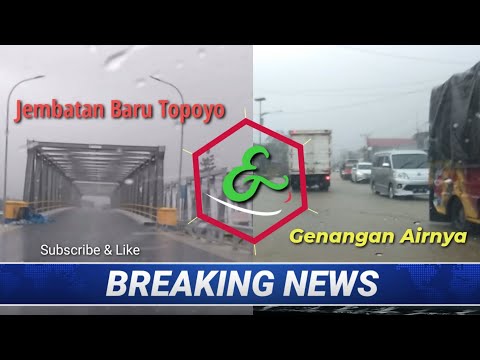 Jembatan Baru Topoyo, Mamuju Tengah, Kala Musim Penghujan di Sepanjang Jalan Kenangan