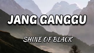 Jang Ganggu - Shine Of Black [Lirik Lagu]