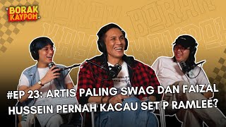 BORAK KAYPOH S2 - Artis Paling Swag dan Faizal Hussein Pernah Kacau Set P. Ramlee? | Faizal Hussein