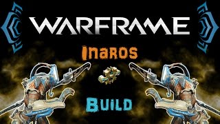 U18.5 Warframe - Inaros Build - Awesome Tank Cc 1 Forma N00Blshowtek